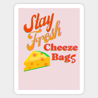 Stay Fresh Cheeze Bags Sticker